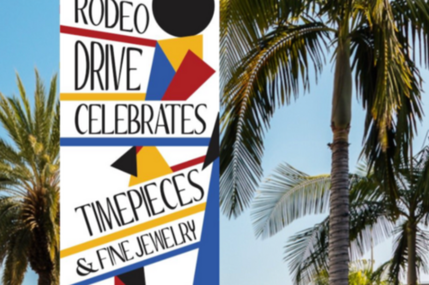 Third Annual Rodeo Drive Celebrates Timepieces & Fine Jewelry