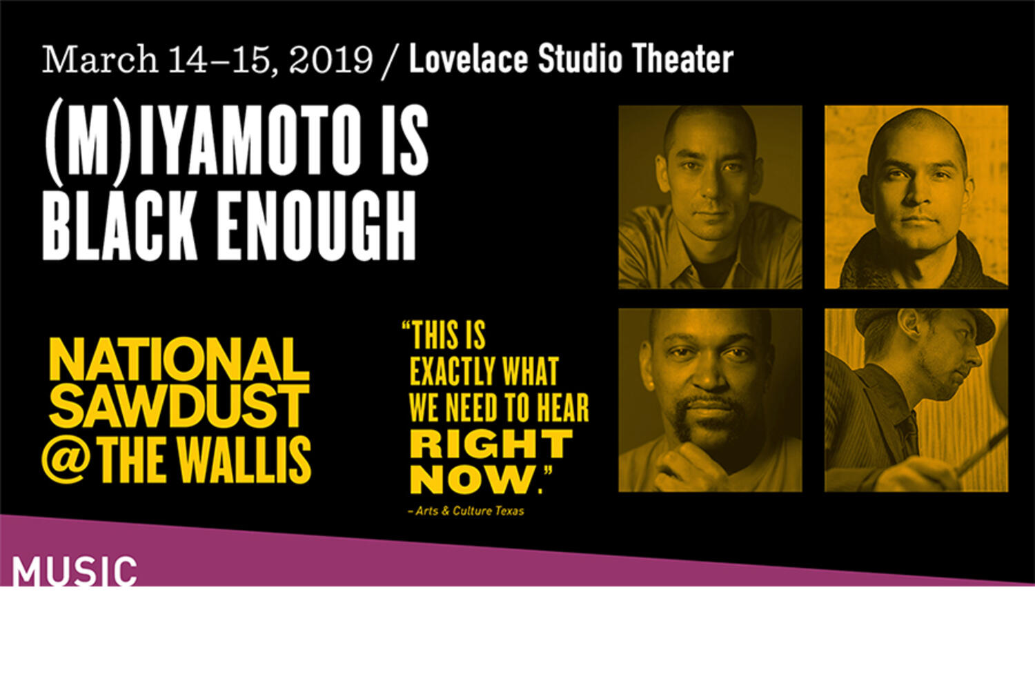 (M) iyamoto is Black Enough at The Wallis